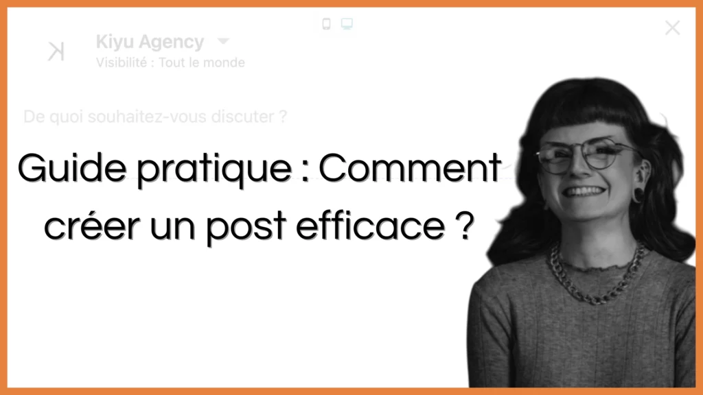 comment créer un post afficace en 4 étapes