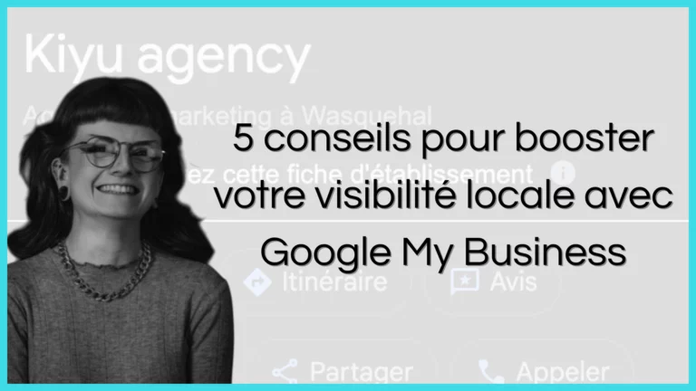 Voici 5 conseils pour booster votre visibilité sur Google My Business