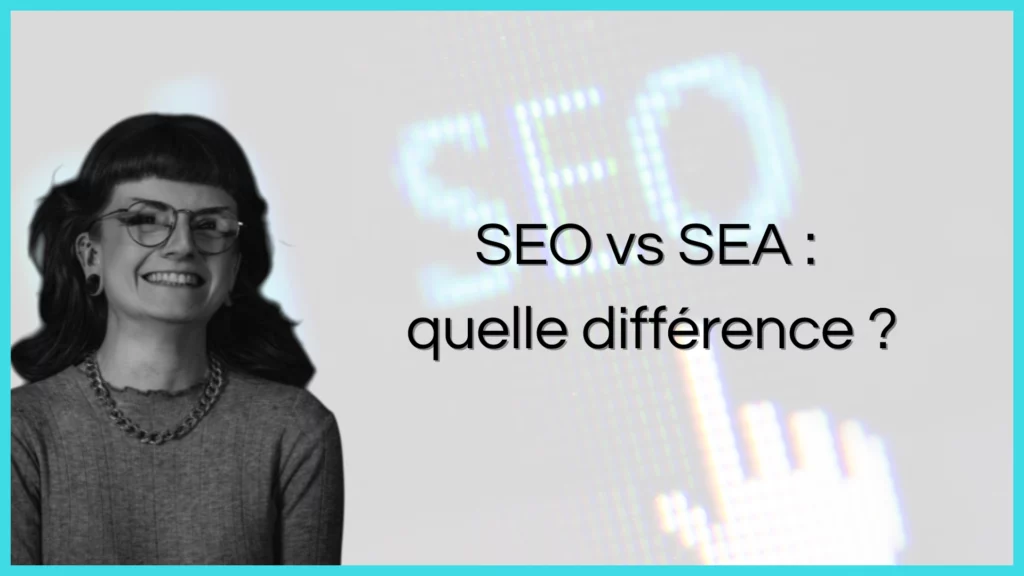 quelle est la différence entre le SEO et le SEA ?